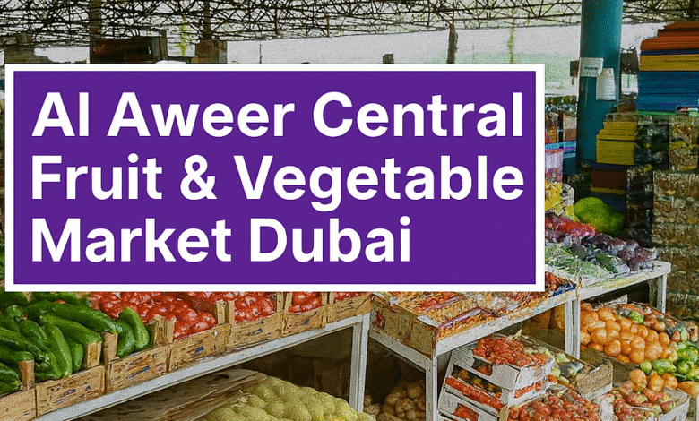 Al Aweer Central Fruit & Vegetable Market