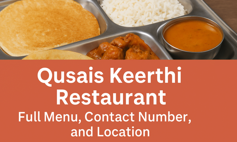 Qusais Keerthi Restaurant | Full Menu, Contact Number, and Location